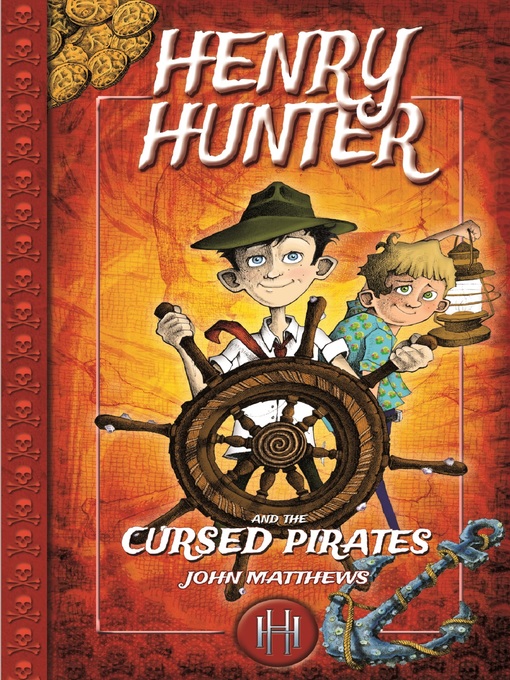 Title details for Henry Hunter and the Cursed Pirates by John & Caitlin Matthews - Available